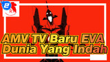 [EVA AMV TV Baru]Dunia yang Indah-Utada Hikaru (mixed edit)_2