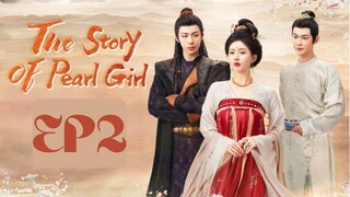 EP2 The Story of Pearl Girl [ENGSUB]