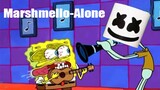 [Hài hước] Squidward diễn tấu bài Alone - Marshmello