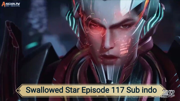 Swallowed Star Episode 117 Sub indo