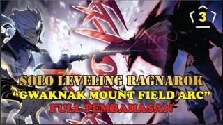 SOLO LEVELING RAGNAROK #PART3 | GWAKNAK MOUNT FIELD ARC | FULL PEMBAHASAN !!!