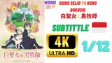 [4K] Shiro Seijo to Kuro Bokushi E1 Sub Indo