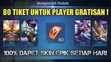 GAK SALAH ? EVENT TERGILA !! 80 TIKET GRATIS BUAT PLAYER GRATISAN, DI JAMIN SKIN EPIK SETIAP HARI