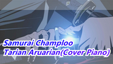 Samurai Champloo | Nujabes - Tarian Aruarian(Cover Piano)