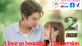 A Love So Beautiful Ep 2 Eng Sub Thai Drama Series
