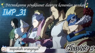 {Chapter 5}: Pengkhianatan komandan pasukan ksatria sihir