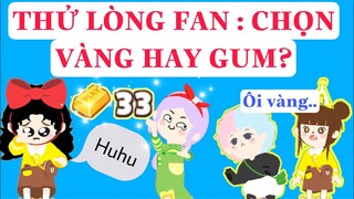 GUM DÙNG VÀNG THỬ LÒNG FAN VÀ CÁI KẾT NƯỚC MẮT