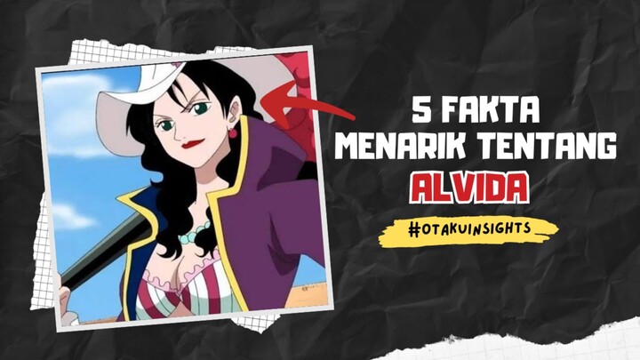 5 Fakta Menarik Tentang ALVIDA | Fakta Anime | Fakta Onepiece 🔥