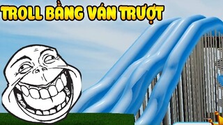 XÂY CẦU TRƯỢT TỬ THẦN TROLL FAN VÀ CÁI KẾT BỊ FAN TROLL LẠI ( Water Park World )