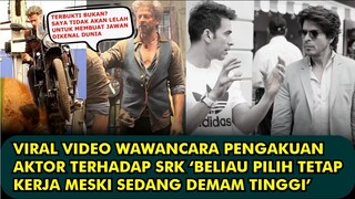 HEBOH, VIRAL VIDEO WAWANCARA AKTOR UNGKAP KESUKSESAN JAWAN KARENA SRK RELA MATI UNTUK FILM & FANS