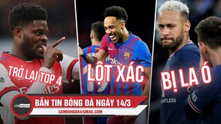 Bản tin Bóng Đá ngày 14/3 | Arsenal thăng hoa; Barcelona lột xác; Messi, Neymar bị la ó