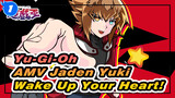 [AMV Cerita / Persembahan Ulang Tahun Jaden Yuki] Wake Up Your Heart!_1
