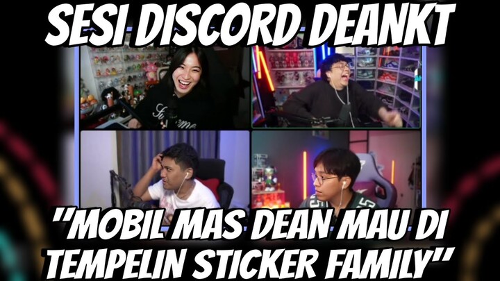 SESI DISCORD DEANKT "MOBIL MAS DEAN MAU DI TEMPELIN STICKER HAPPY FAMILY DI MOTION IME?"‼️