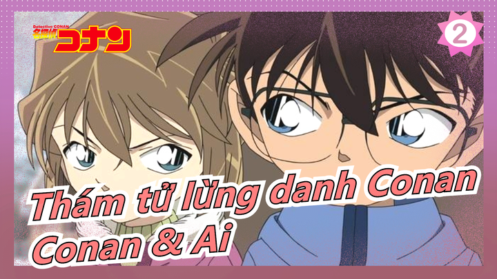 [Thám tử lừng danh Conan] [Conan & Ai] Lời thổ lộ như con nít của Ai Haibara / Take Me Hand_2