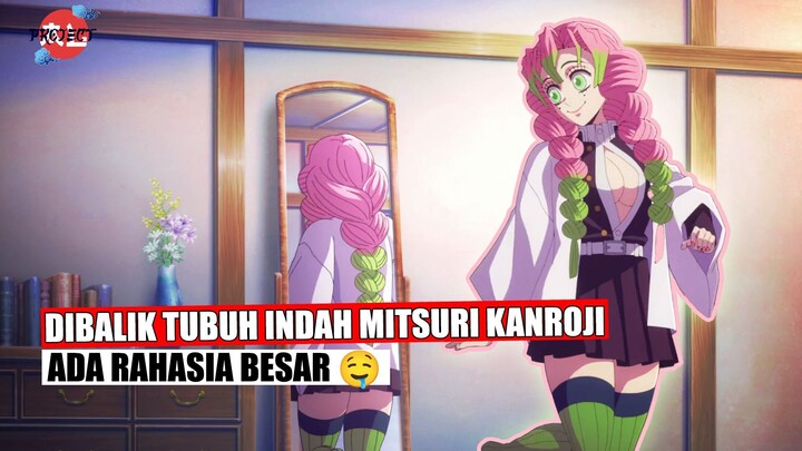 Rahasia BESAR Dibalik Tubuh Indah nya Mitsuri Kanroji 😍