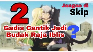 2 Gadis Cantik Jadi Budak Raja Iblis??