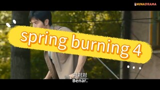 spring burning ep.4