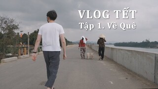 VLOG TẾT 2022 | Tập 1. Về quê ăn Tết sau 15 năm | KIRA