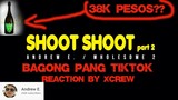 "Shoot Shoot" part 2 / ANDREW E. Reaction Video by Xcrew