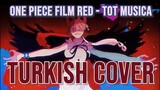 ONE PIECE FILM RED - Tot Musica (Turkish Cover by Minachu)
