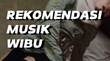 REKOMENDASI MUSIK WIBU KING GNU