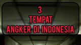 3 TEMPAT ANGKER DI INDONESIA 👻
