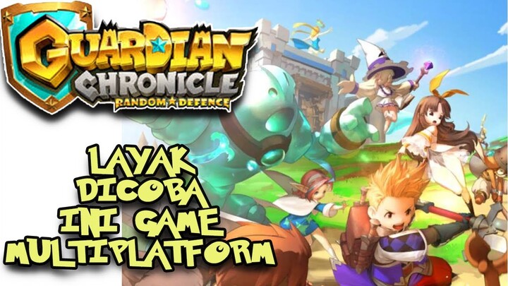 GUARDIAN CHRONICLE INDONESIA - GAME TOWER DEFENSE BISA MABAR YANG BAKAL SEGERA RILIS DI PLAYSTORE