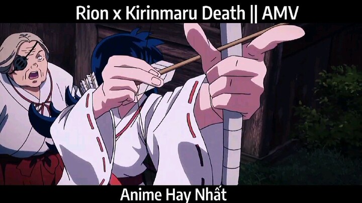 Rion x Kirinmaru Death || AMV hay Nhất