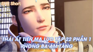 Thái Ất Tiên Ma Lục Tập 22 Phần 1 - Phong Ba Ám Tàng