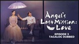 Angel's Last Mission: Love Episode 3 Tagalog Dubbed