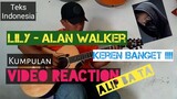 Lily - Alan Walker | Alip Ba Ta Cover | Video Reaction Sub. Indonesia