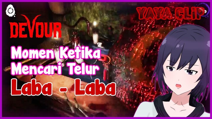 Petualangan Yaya Mencari Telur Makhluk Laba Laba - Devour【 Clip Vtuber Indonesia 】