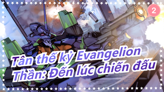 [Tân thế kỷ Evangelion/AMV] Thần: Đến lúc chiến đấu - Xian Er_2