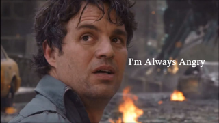 Hulk said: I'm Always Angry - The Avengers 2012