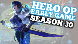 HERO PALING SAKIT DI EARLY GAME META SEASON 30 MOBILE LEGENDS