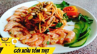 GỎI XOÀI TÔM THỊT chua chua ngọt ngọt không thể bỏ qua @HANG CAN COOK