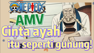[One Piece] AMV | Cinta ayah itu seperti gunung!