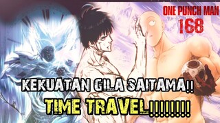 (OPM 168) TERKUAK SUDAH SAITAMA adalah TIME TRAVELER!!!! KEKUATANNYApun MAKIN gak NGOTAK!!!