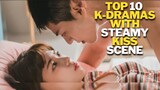 Top 10 Korean Drama With Steamy Kiss Scene