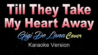 Till They Take My Heart Away - Gigi De Lana | Cover (Karaoke/Instrumental)