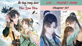 Chapter 147 | Mới nhất 21/6 | SỔ TAY CÔNG LƯỢC HẮC LIÊN HOA | L3T | Thuyết minh