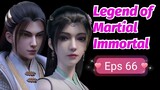 Legend Of Martial Immortal Episode 66