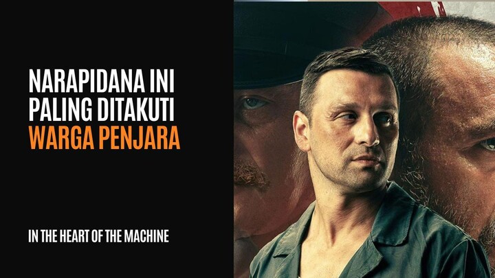 IN THE HEART OF THE MACHINE | FULL HD | BARU MASUK PENJARA SEMUA JAGOAN LANGSUNG HORMAT