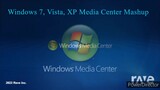 Windows 7, Vista, XP Media Center Mashup