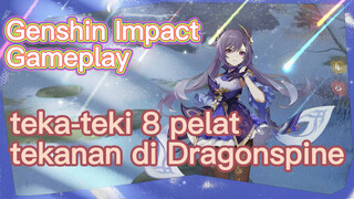 [Genshin Impact, Game streaming] Genshin Impact teka-teki 8 pelat tekanan di Dragonspine