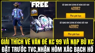 [FreeFire] Vấn Đề Nạp KC99 Và Nạp Bù Kc - Cách Mở Acc Bị Âm KC, Đặt Trước TVC| Nhận Hòm Xác Bạch Hổ