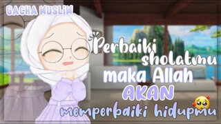 ˚ ༘♡ ·˚꒰Perbaiki Sholatmu Maka Allah Akan Memperbaiki Hidupmu🥺💗꒱ ₊˚⌜Gacha Club Muslim Mini Movie✨⌟