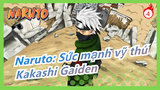 [Naruto: Vỹ thú lực] Kakashi Gaiden/Sống trên chiến trường/Cuộc chiến của thần và cầu._D