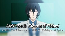 AMV Cadis Etrama di Raizel - AMV Noblesse - AMV Eddgy Style