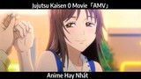 Jujutsu Kaisen 0 Movie「AMV」Hay Nhất